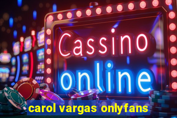 carol vargas onlyfans